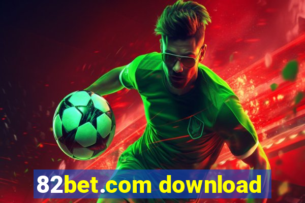 82bet.com download